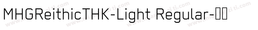MHGReithicTHK-Light Regular字体转换